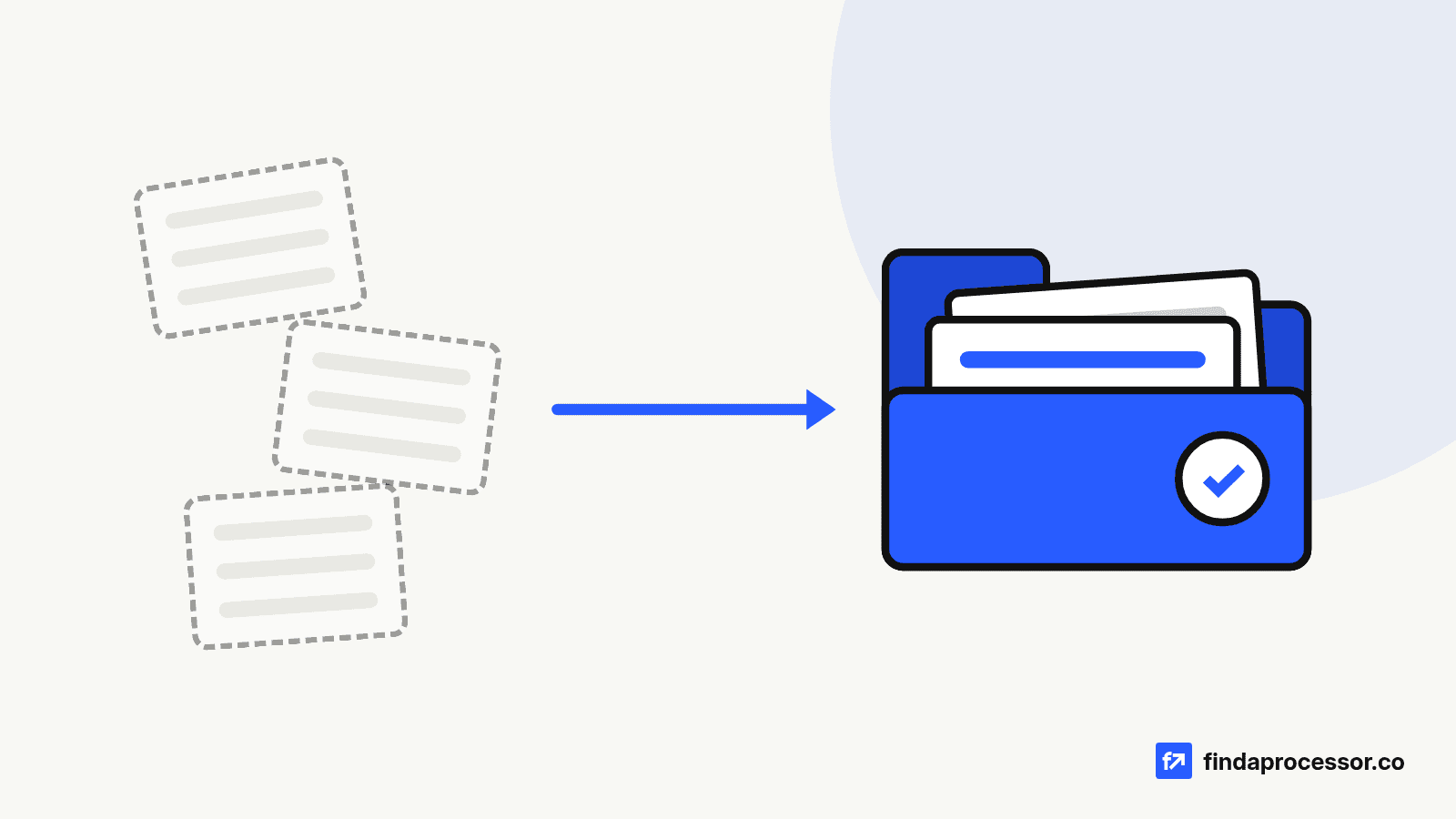 Three loose, faded documents with an arrow pointing into a neat blue folder marked with a white check seal.